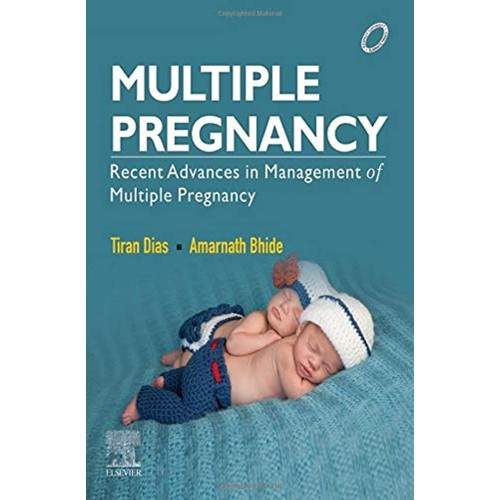 Multiple Pregnancy: Recent Advances in Management of Multiple Pregnancy - 1E