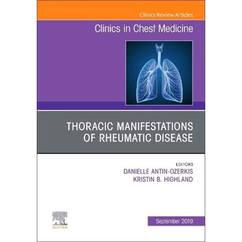 Thoracic Manifestations of Rheumatic Disease, An Issue of Clinics in Chest Medicine-1E