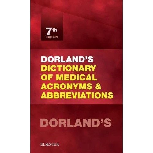 Dorland's Dictionary of Medical Acronyms and Abbreviations -7E