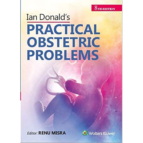 Ian Donald's Practical Obstetrics Problems - 9E