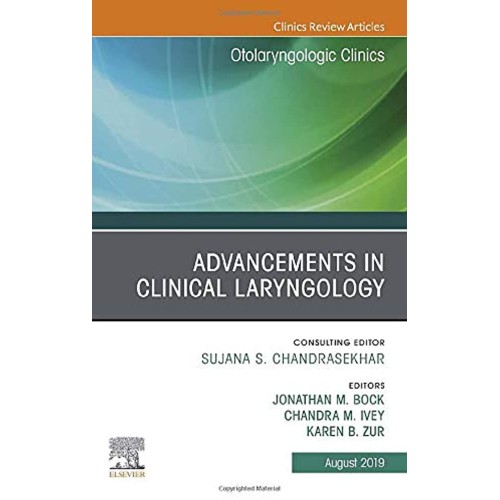 Advancements in Clinical Laryngology, An Issue of Otolaryngologic Clinics of North America -E