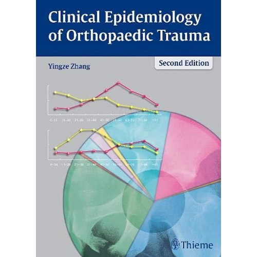 Clinical Epidemiology of Orthopaedic Trauma 2nd Ed.