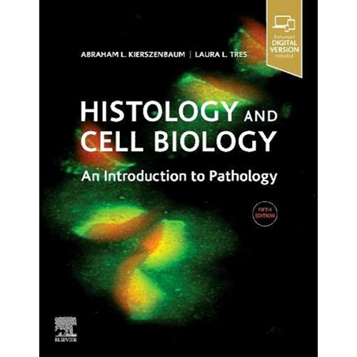 Histology and Cell Biology: An Introduction to Pathology-5E