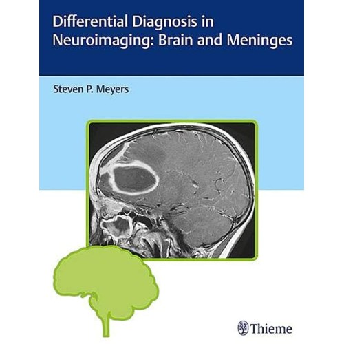 Differential Diagnosis in Neuroimaging Brain and Meninges 1st Edition