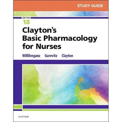 Study Guide for Clayton's Basic Pharmacology for Nurses-18E