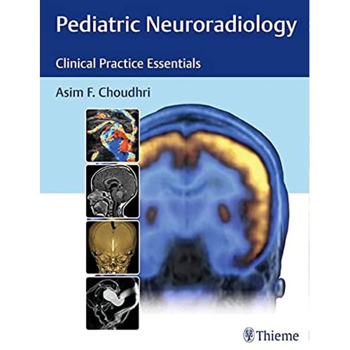 Pediatric Neuroradiology The Essentials 1st E...