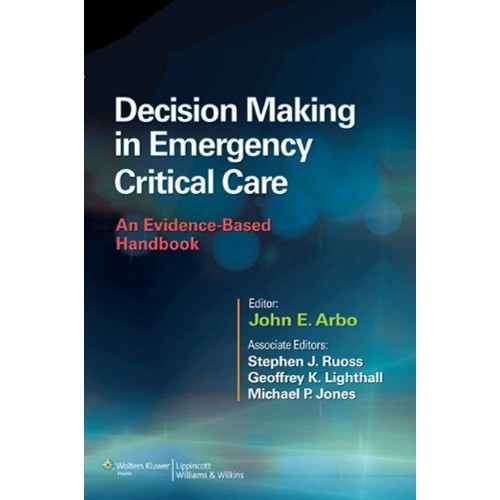 Decision Making In Emergency Critical Care:An Evidence-Based Handbook