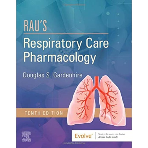 Rau's Respiratory Care Pharmacology - 10E