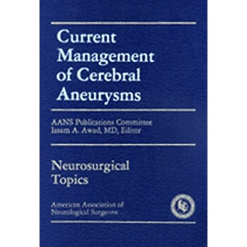 Current Management of Cerebral Aneurysms