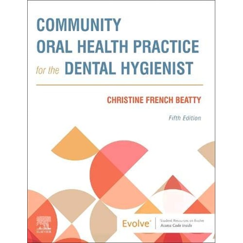 Community Oral Health Practice for the Dental Hygienist - 5E