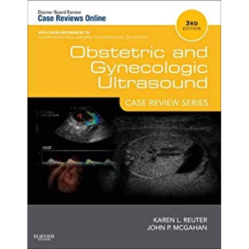 Obstetric & Gynecologic Ultrasound: Case Review Series 3/e