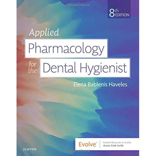 Applied Pharmacology for the Dental Hygienist -8E