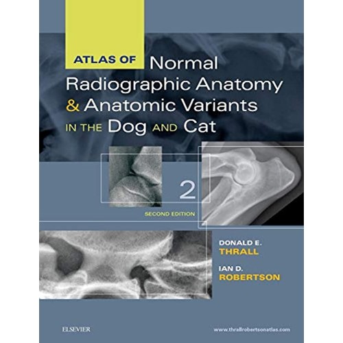 Atlas of Normal Radiographic Anatomy and Anatomic Variants in the Dog and Cat - 2E