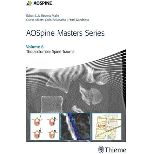 AOSpine Masters Series, Volume 6: Thoracolumbar Spine Trauma