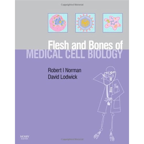 The Flesh & Bones of Med. Cell Biology -1E