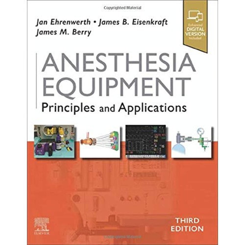 Anesthesia Equipment: Principles Applications - 3E