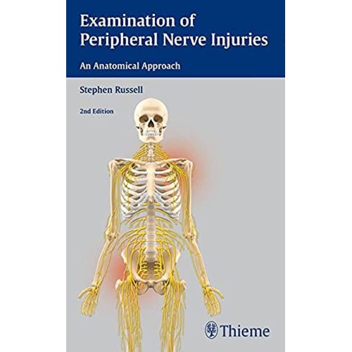 Examination of Peripheral Nerve Injuries 2nd Edition An Anatomical Approach