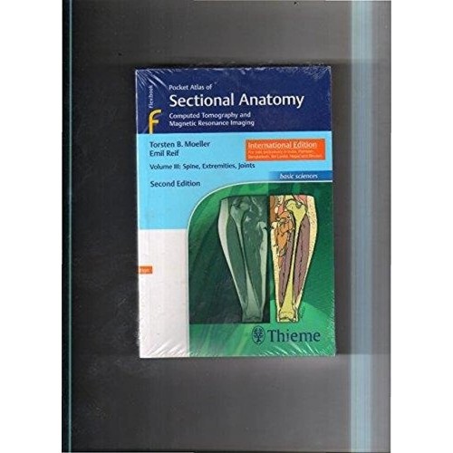 Pocket Atlas of Sectional Anatomy, Volume 3: Spine, Extremities, Joints 4th Edition Indian Reprint