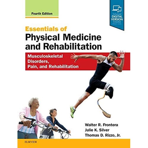 Essentials of Physical Medicine and Rehabilitation: Musculoskeletal Disorders, Pain, and Rehabilitation - 4E