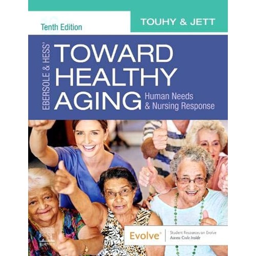 Ebersole & Hess' Toward Healthy Aging: Human Needs and Nursing Response - 10ED