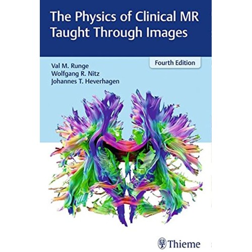 The Physics of Clinical MR Taught Through Images 4th Ed.