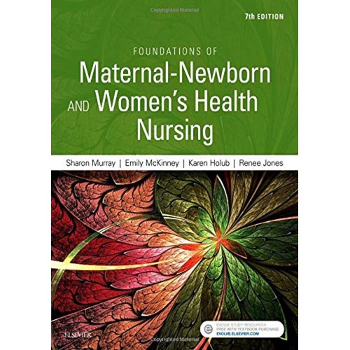 Foundations of Maternal-Newborn and Women's Health Nursing -7E