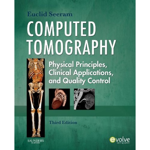 Computed Tomography: Physical Principles, Clinical Applications, and Quality Control - 4E