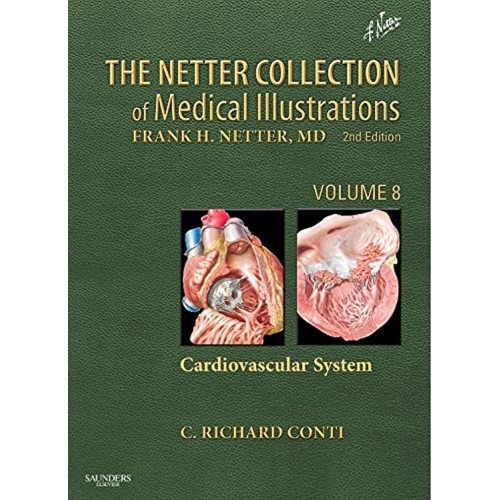 The Netter Collection of Medical Illustrations - Cardiovascular System: Vol8-2E