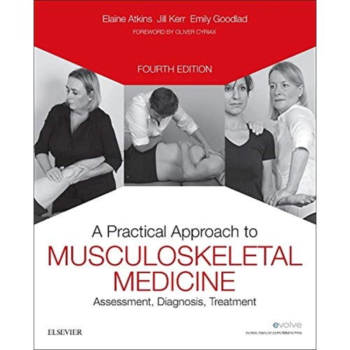 A Practical Approach to Musculoskeletal Medicine: Assessment, Diagnosis, Treatment - 4E