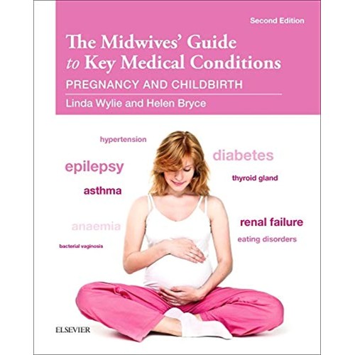 The Midwives' Guide to Key Medical Conditions...