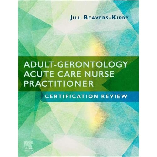 Adult-Gerontology Acute Care Nurse Practitioner Certification Review-1E