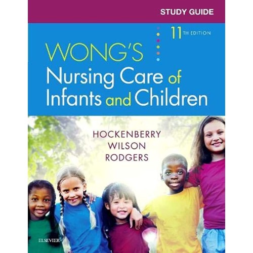 Study Guide for Wong's Nursing Care of Infant...