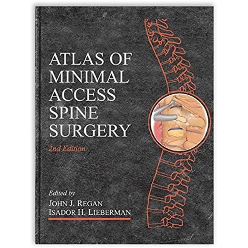 Atlas of Minimal Access Spine Surgery, 2nd Ed...