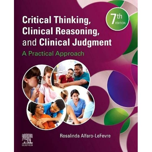 Critical Thinking, Clinical Reasoning and Clinical Judgment: A Practical Approach - 7ED