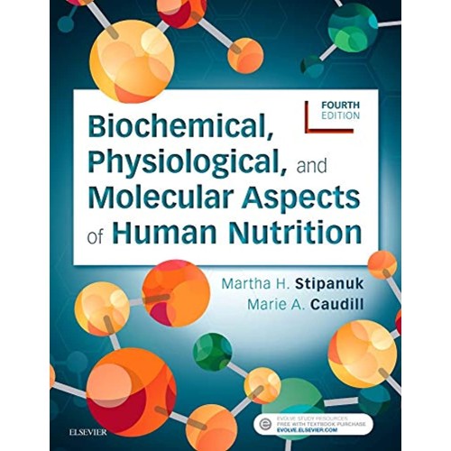 Biochemical, Physiological, and Molecular Aspects of Human Nutrition -4E