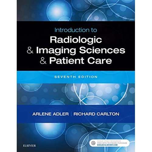 Introduction to Radiologic and Imaging Sciences and Patient Care-7E