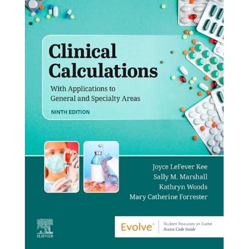 Clinical Calculations: With Applications to General and Specialty Areas - 9E