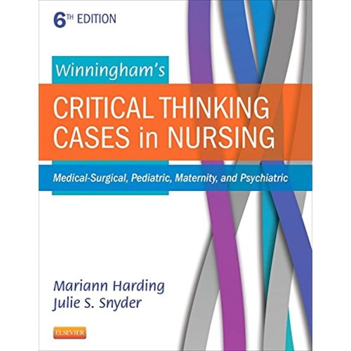 Winninghams Critical Thinking Cases in Nursing: Medical-Surgical, Pediatric, Maternity, and Psychiatric 6E