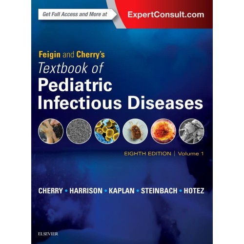 Feigin and Cherry's Textbook of Pediatric Infectious Diseases: 2-Volume Set -8E