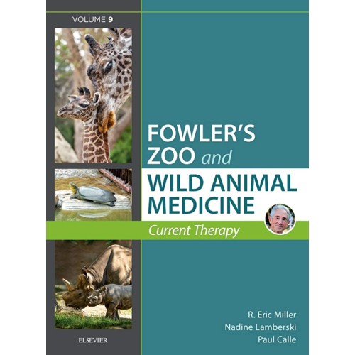 Miller - Fowler's Zoo and Wild Animal Medicine Current Therapy, Volume 9 - 1E