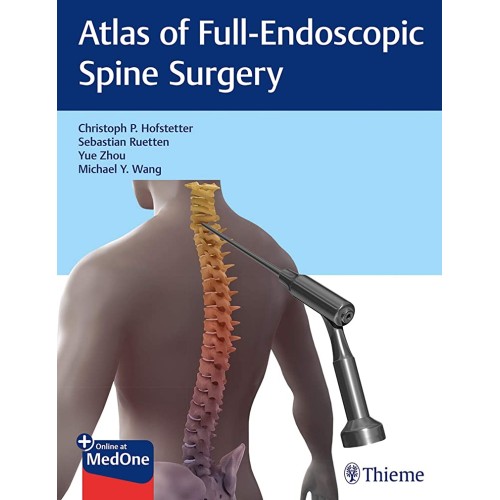 Atlas of Full-Endoscopic Spine Surgery 1st Ed.