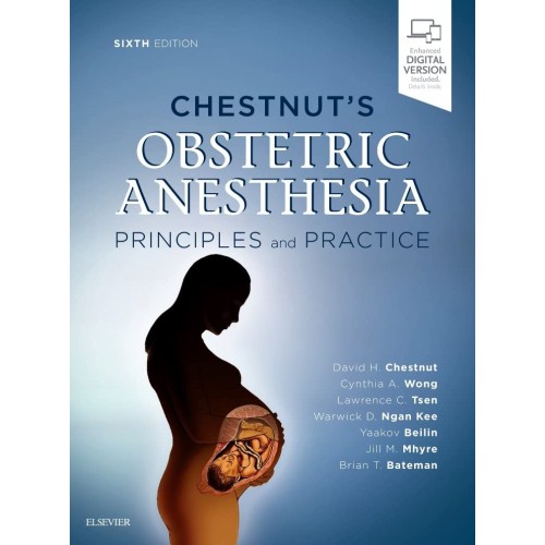 Chestnut's Obstetric Anesthesia: Principles and Practice -6E