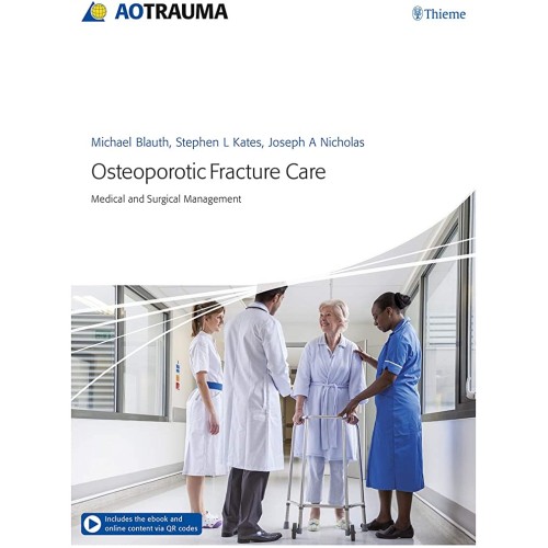 Osteoporotic Fracture Care - Medical and Surgical Management 1st Edition