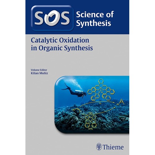 Science of Synthesis: Catalytic Oxidation in Organic Synthesis 1st Ed.