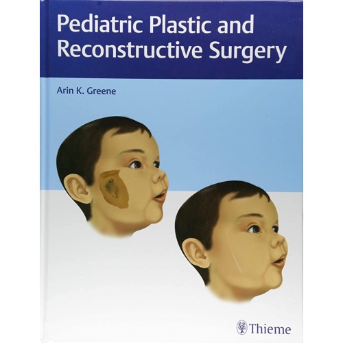 Pediatric Plastic and Reconstructive Surgery 1st Edition