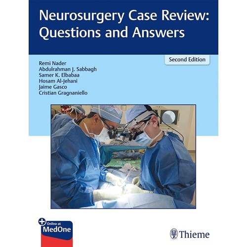 Neurosurgery Case Review: Questions and Answers 2nd Ed.