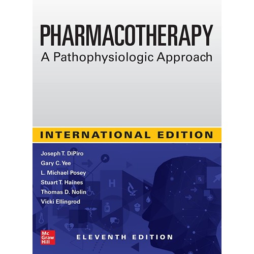 Pharmacotherapy: A Pathophysiologic Approach - 11E (IE)