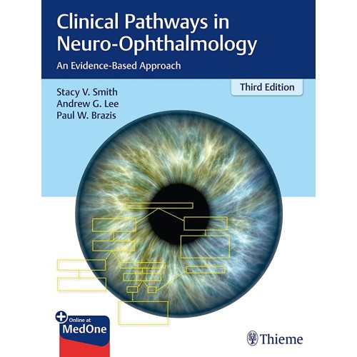 Clinical Pathways in Neuro-Ophthalmology 3rd Ed.