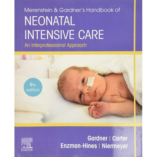 Merenstein & Gardner's Handbook of Neonatal Intensive Care: An Interprofessional Approach - 9E