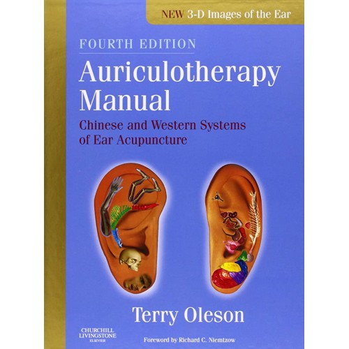 Auriculotherapy Manual: Chinese and Western Systems of Ear Acupuncture - 4E